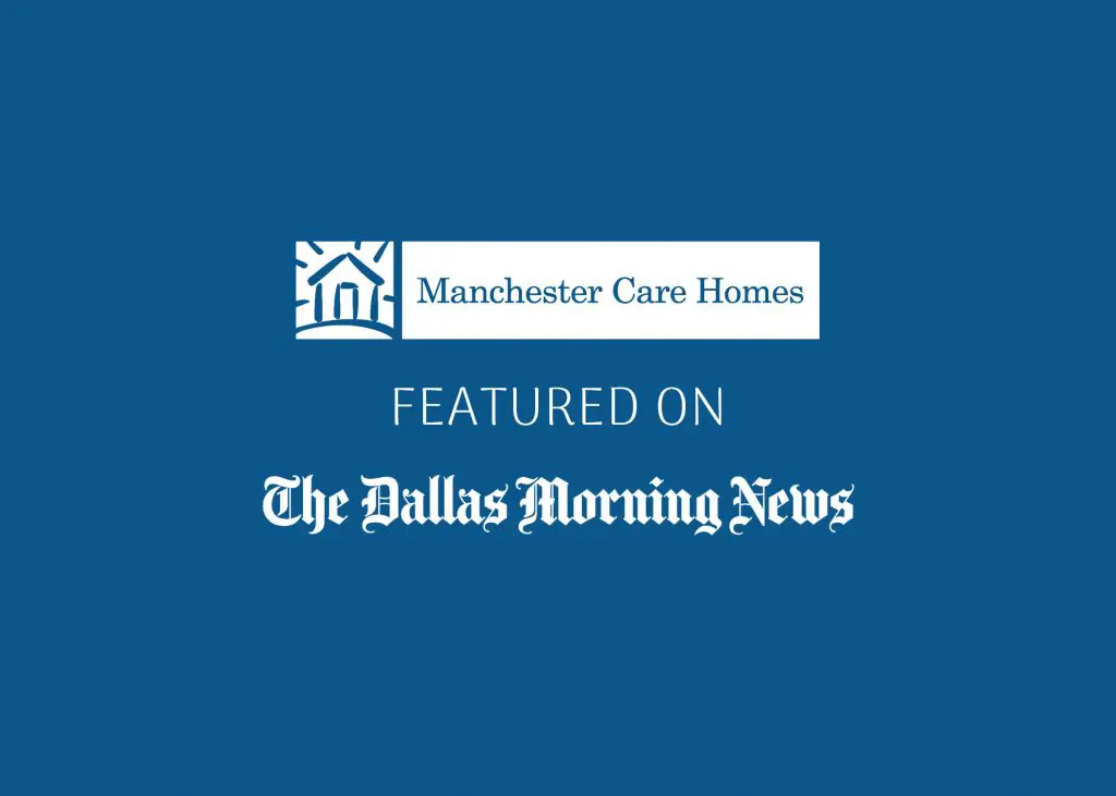 Manchester Care Homes featured on the Dallas Morning News